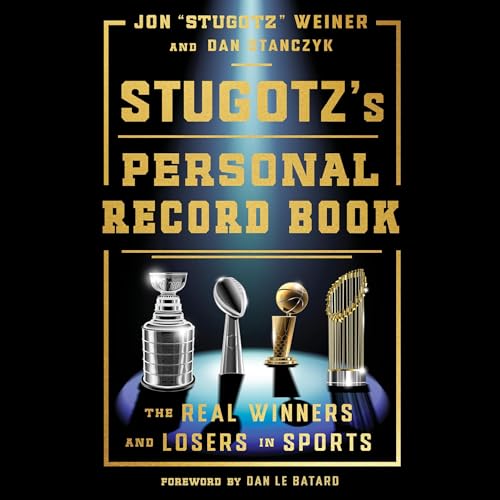 Stugotz’s Personal Record Book By Jon “Stugotz” Weiner, Dan Stanczyk